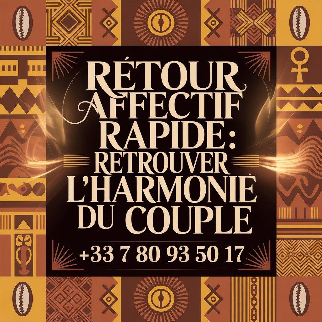 Retour affectif rapide pour rétablir l’harmonie dans le couple